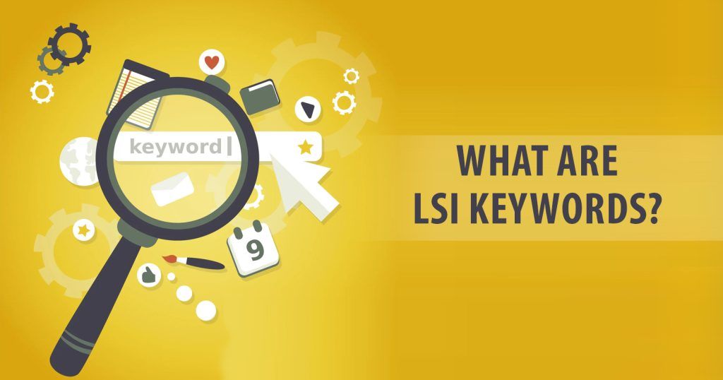What are LSI Keywords? How Can It Be Beneficial for Website SEO?